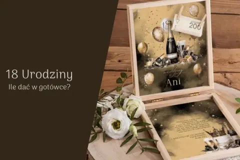 Ile na 18. urodziny wnuka od dziadków? Kwoty i pomysły