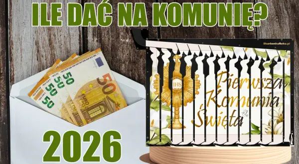 Ile dać na Komunię 2026? Kwoty i prezenty od dziadków